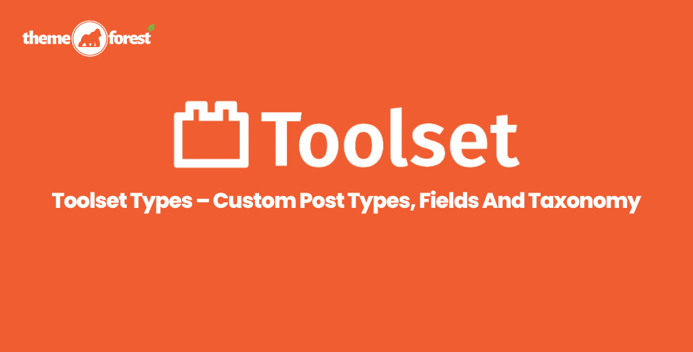 Toolset Types – Custom Post Types, Fields And Taxonomy