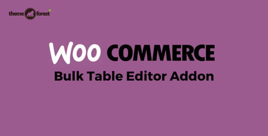 Woocommerce Bulk Table Editor Addon