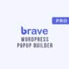 Brave WordPress Popup Builder Pro