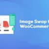 Iconic Image Swap for WooCommerce