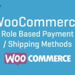 Woocommerce Role-Based Payment / Shipping Methods 2.5.0