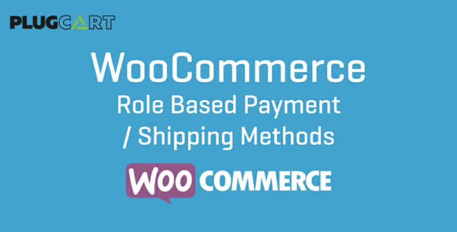 Woocommerce Role-Based Payment _ Shipping Methods