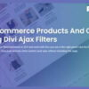 Divi Ajax Filter – Divi Ajax Filter plugin for WooCommerce and Custom Posts