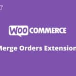 WooCommerce Merge Orders Extension 1.3.9