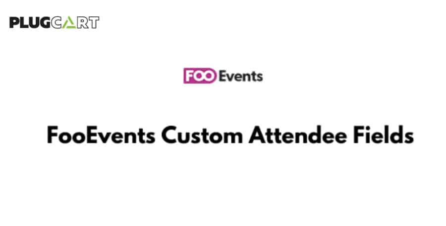 FooEvents Custom Attendee Fields Extension