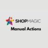 ShopMagic Manual Actions