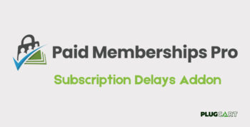 Paid Memberships Pro Subscription Delays Addon