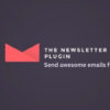 Newsletter Send awesome emails from WordPress