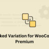 WPC Linked Variation for WooCommerce Premium