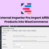 External Importer Pro Import Affiliate Products Into WooCommerce